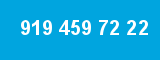 919 459 72 22 919 459 72 22